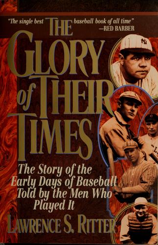 Ritter, Lawrence S.: The glory of their times (1992, Quill, William Morrow)