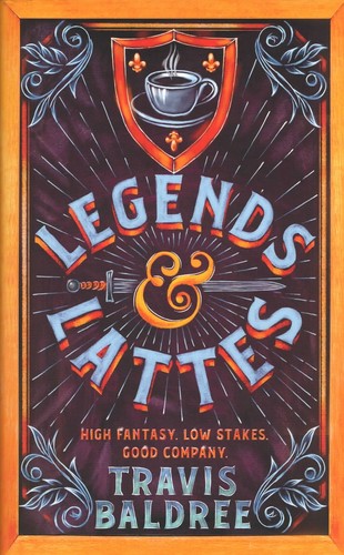 Travis Baldree: Legends and Lattes (2022, Pan Macmillan)