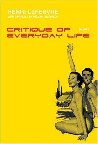 Henri Lefebvre: Critique of Everyday Life (2008, Verso Books)