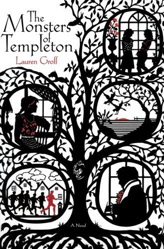 Lauren Groff: The Monsters of Templeton (Hardcover, 2008, Hyperion)