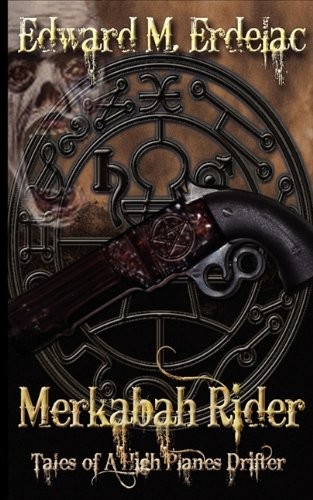 Edward M. Erdelac, Tim Marquitz, Cinsearae Santiago: Merkabah Rider Tales of a High Planes Drifter (Paperback, 2009, Damnation Books, LLC, Brand: Damnation Books, LLC)