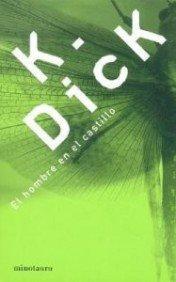Philip K. Dick: El Hombre En El Castillo (Spanish language, 2007, Minotauro)