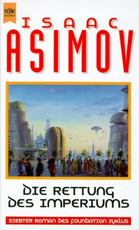 Isaac Asimov: Die Rettung Des Imperiums (Foundation, #1) (Hardcover)