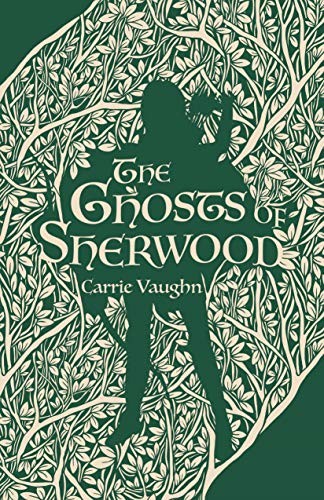 Carrie Vaughn: The Ghosts of Sherwood (Paperback, 2020, Tor.com)
