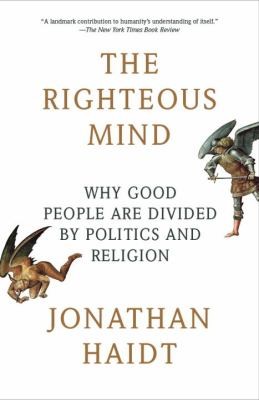 Jonathan Haidt: The Righteous Mind (Paperback, 2012, Vintage Books)