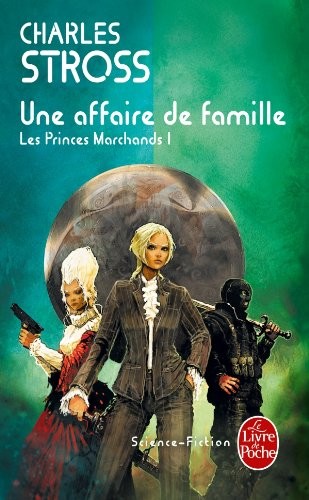 Charles Stross: Une Affaire de Famille (Les Princes-Marchands, Tome 1) (Ldp Science Fic) (French Edition) (2011, Livre de Poche)