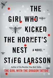 Stieg Larsson: The Girl Who Kicked the Hornet's Nest (2010, Alfred A. Knopf)