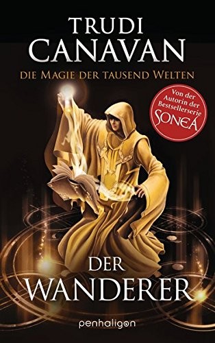 Trudi Canavan: Die Magie der tausend Welten - Der Wanderer (Hardcover, 2015, Penhaligon Verlag)