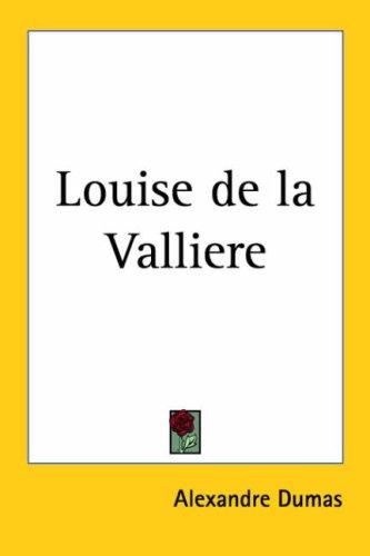 Louise de la Valliere (Paperback, 2005, Kessinger Publishing, LLC)