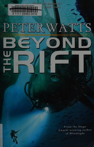 Peter Watts: Beyond the rift (2013, Tachyon Pub.)