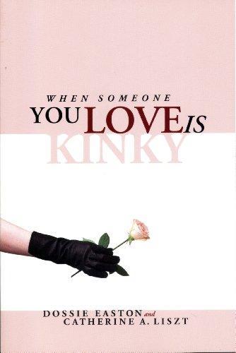Dossie Easton: When Someone You Love Is Kinky (2013)