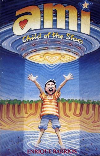 Enrique Barrios: Ami, child of the stars (1989, Lotus Press)