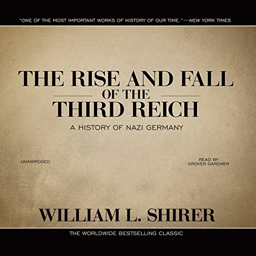 Grover Gardner (Narrator): The Rise and Fall of the Third Reich (AudiobookFormat, Blackstone Audio Inc.)