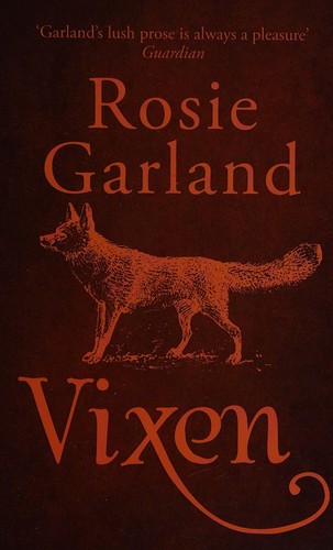Rosie Garland: Vixen (2015, Thorpe)