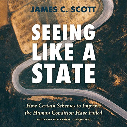 James C. Scott: Seeing Like a State (AudiobookFormat, 2018, Blackstone Audiobooks, Blackstone Audio)
