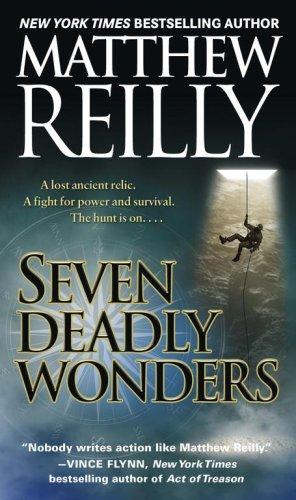 Matthew Reilly: Seven Deadly Wonders (Paperback, 2006, Pocket)