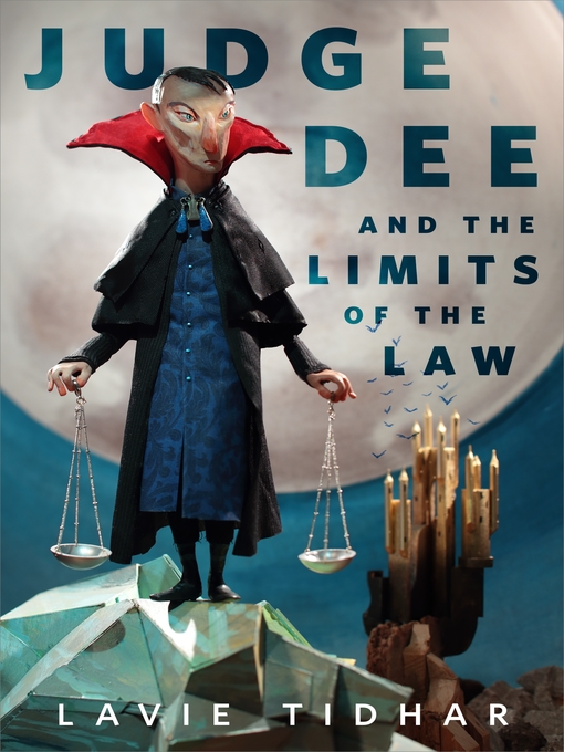 Lavie Tidhar: Judge Dee and the Limits of the Law (EBook, 2020, Tom Doherty Associates)