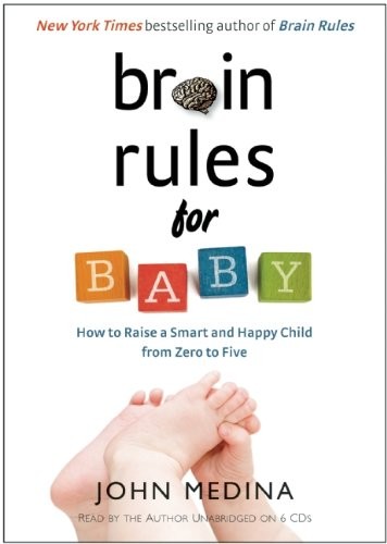 Brain Rules for Baby (2010, Pear Press)