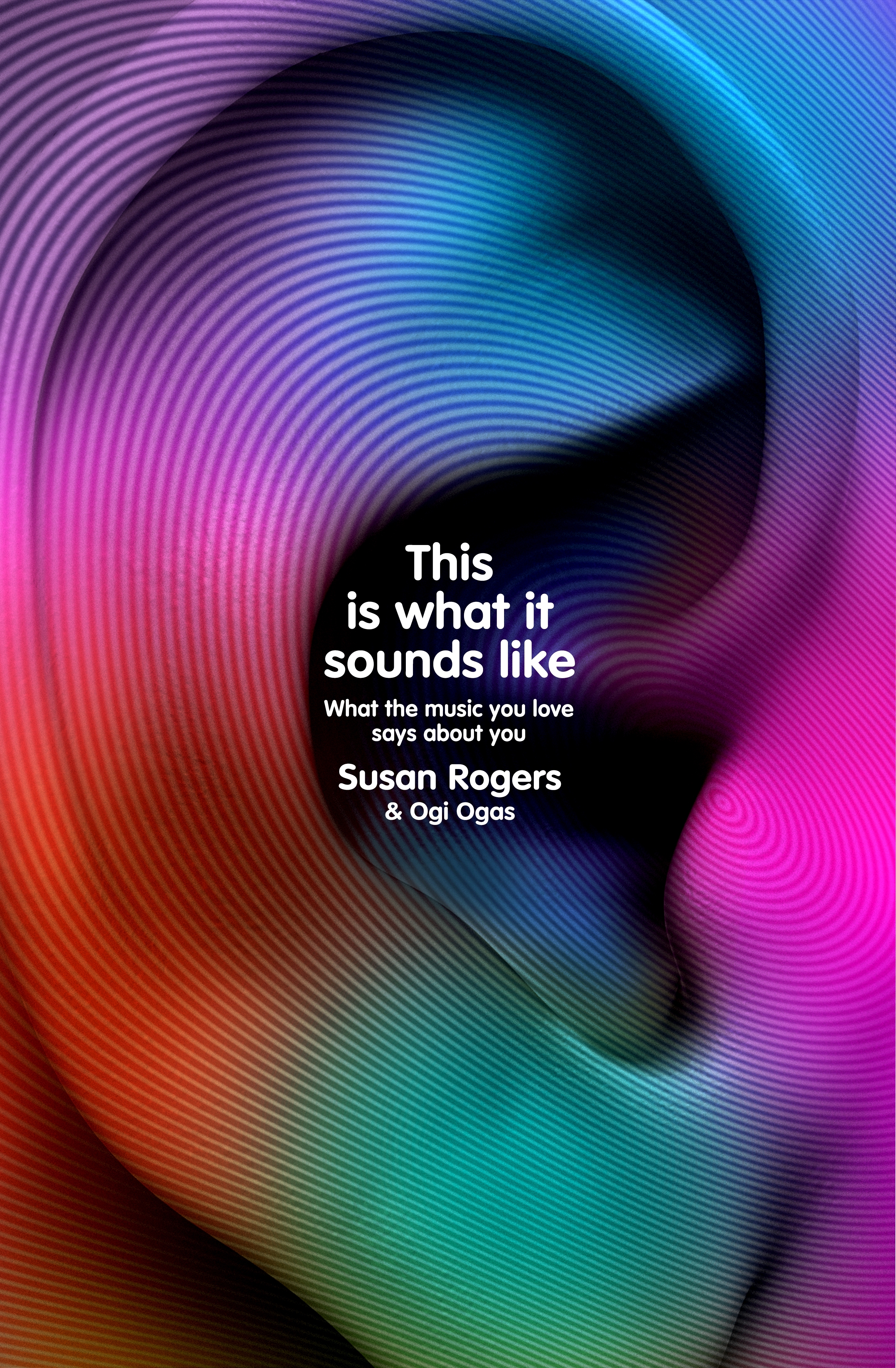 Susan Rogers, Ogi Ogas: This Is What It Sounds Like (Paperback, 2022, The Bodley Head London)