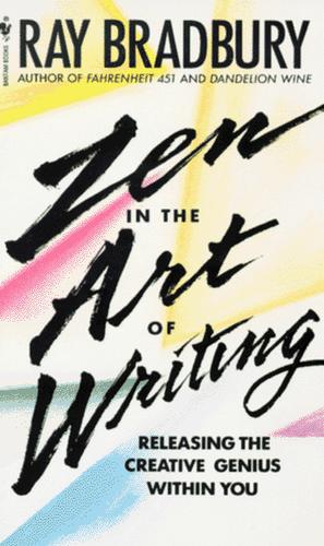 Ray Bradbury: Zen in the art of writing (1992, Bantam)