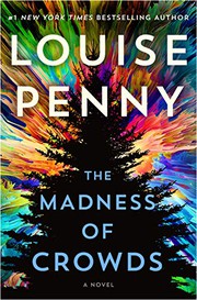 Louise Penny: The Madness of Crowds (2021, Minotaur Books)