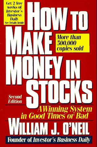 William J. O'Neil: How to Make Money in Stocks (1994, McGraw-Hill Companies)