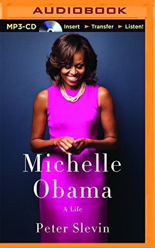 Peter Slevin, Robin Miles: Michelle Obama (AudiobookFormat, 2016, Audible Studios on Brilliance Audio, Audible Studios on Brilliance)