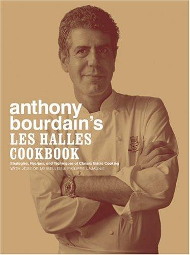 Anthony Bourdain: Anthony Bourdain's Les Halles Cookbook (Hardcover, 2004, Bloomsbury USA)