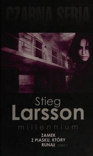Stieg Larsson: Zamek z piasku, który runął (Polish language, 2014, Wydawnictwo Czarna Owca, Edipresse - Kolekcje)
