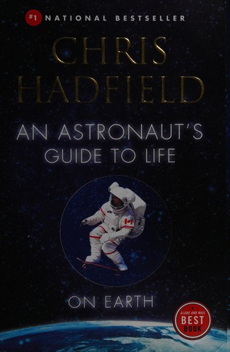 Chris Hadfield: An astronaut's guide to life on Earth (2015, Vintage Canada)