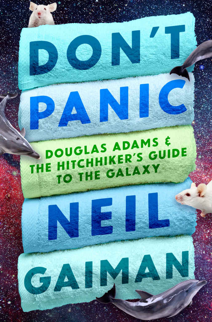 M. J. Simpson, Guy Adams, Neil Gaiman, David K. Dickson: Don't Panic (EBook, 2018, Open Road Integrated Media, Inc.)