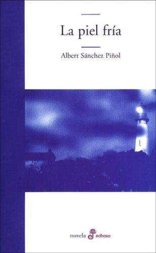 Albert Sanchez Pinol: La Piel Fria (Paperback, Spanish language, 2005, Edhasa)