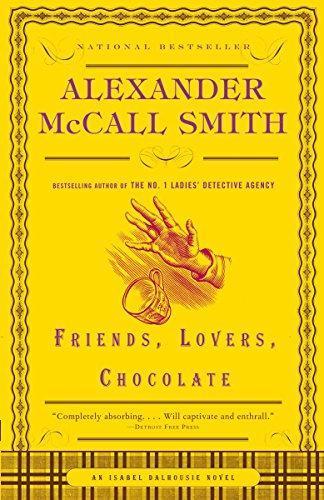 Alexander McCall Smith: Friends, Lovers, Chocolate (Isabel Dalhousie Series) (2006)
