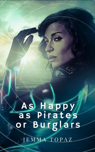 Jemma Topaz: As Happy as Pirates or Burglars (EBook, 2021)