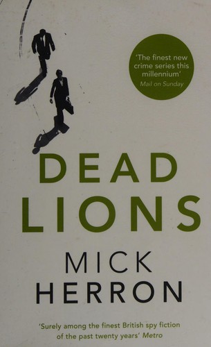 Mick Herron: Dead Lions (2013, Soho Press)