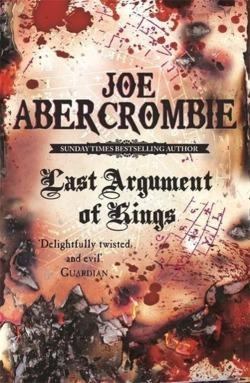 Joe Abercrombie: Last Argument of Kings (2009)