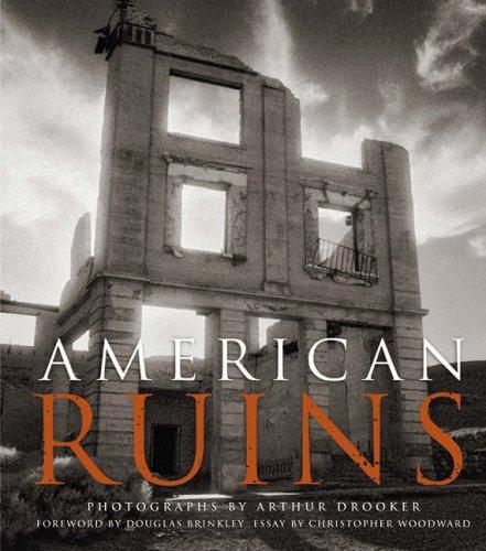 Arthur Drooker: American Ruins (Hardcover, 2007, Merrell)
