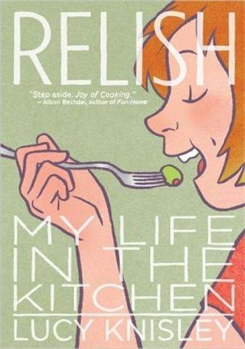Lucy Knisley: Relish: My Life in the Kitchen (2013)