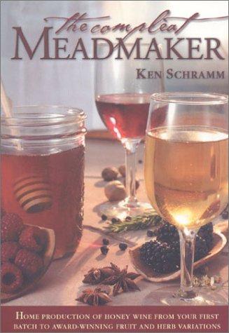 Ken Schramm: The Compleat Meadmaker (Paperback, 2003, Brewers Publications)