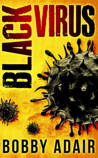 Bobby Adair: Black Virus