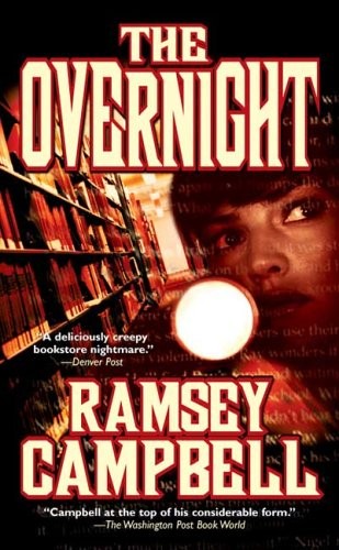 Ramsey Campbell: The Overnight (Paperback, 2006, Tor Books, Brand: Tor Books)