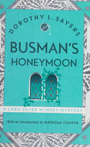 Dorothy L. Sayers: Busman's Honeymoon (2016, Hodder & Stoughton)