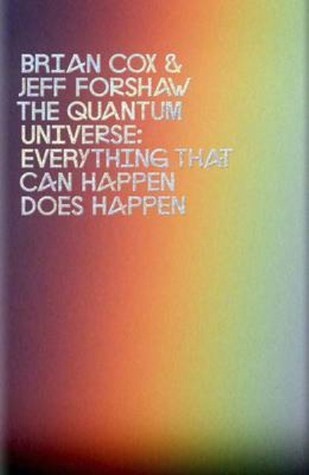 Brian Cox, Jeff Foreshaw: The Quantum Universe (Hardcover, 2011, Allen Lane)