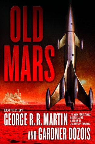 George R.R. Martin, Gardner Dozois: Old Mars (2013, Bantam Books)