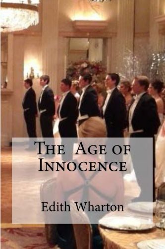 Edibooks, Edith Wharton: The Age of Innocence (Paperback, 2016, CreateSpace Independent Publishing Platform, Createspace Independent Publishing Platform)
