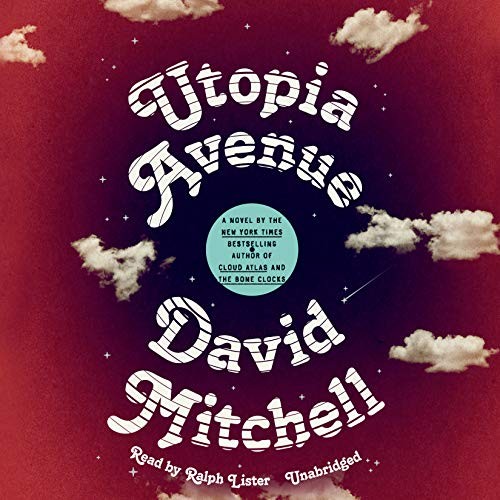 David Mitchell, Ralph Lister: Utopia Avenue (AudiobookFormat, 2020, Random House Audio)