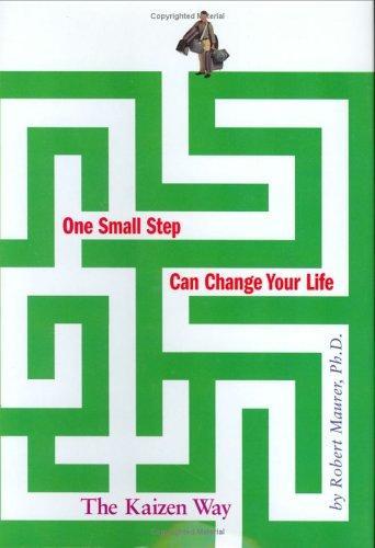 Robert Maurer: One Small Step Can Change Your Life (Hardcover, 2004, Workman Publishing Company)