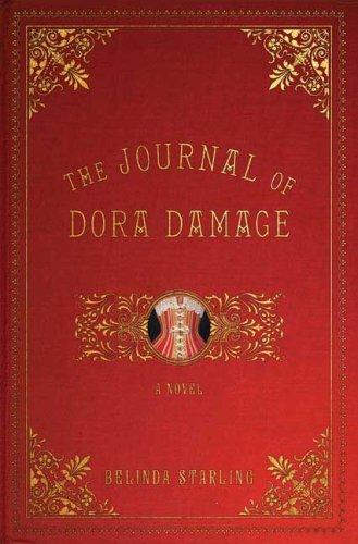 Belinda Starling: The Journal of Dora Damage (Hardcover, 2007, Bloomsbury USA)