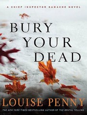 Bury Your Dead (Armand Gamache #6) (2010, Minotaur Books)