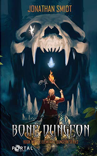 Jonathan Smidt, Portal Books: Bone Dungeon (Paperback, 2019, Portal Books)